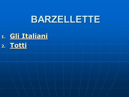 BARZELLETTE Gli Italiani Totti.