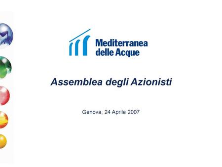 Assemblea degli Azionisti Genova, 24 Aprile 2007.