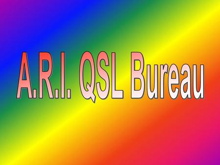 LARI QSL Bureau si divide in due parti: Bureau Italia (QSL dallItalia e dallestero verso lItalia) Bureau Estero (QSL dallItalia verso lestero) A sua volta,