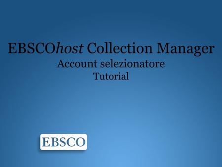 EBSCOhost Collection Manager Account selezionatore Tutorial.