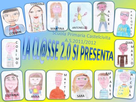 LA 2.0 SI PRESENTA Scuola Primaria Castelcivita A.S.2011/2012
