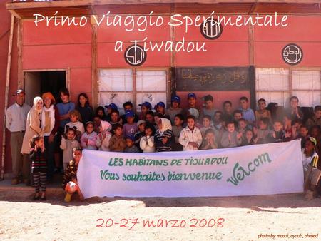 Primo Viaggio Sperimentale a Tiwadou 20-27 marzo 2008.