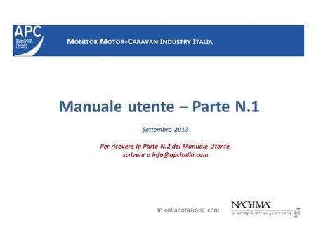 Manuale utente – Parte N.1 In collaborazione con: Settembre 2013 Per ricevere la Parte N.2 del Manuale Utente, scrivere a