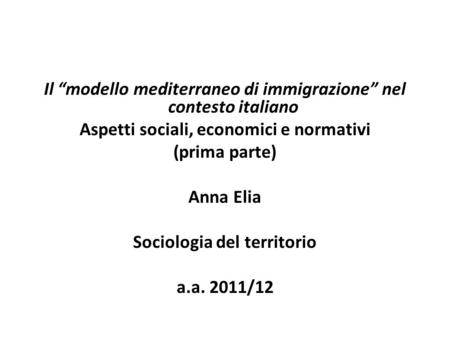 Il “modello mediterraneo di immigrazione” nel contesto italiano