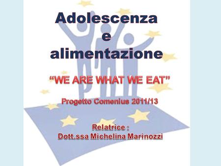 Adolescenza e alimentazione Dott.ssa Michelina Marinozzi