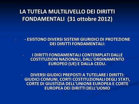 LA TUTELA MULTILIVELLO DEI DIRITTI FONDAMENTALI (31 ottobre 2012)