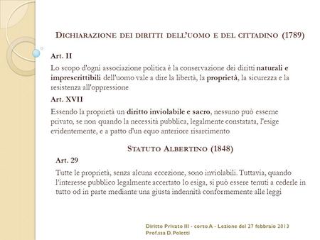 D ICHIARAZIONE DEI DIRITTI DELL UOMO E DEL CITTADINO (1789) Art. II Lo scopo d'ogni associazione politica è la conservazione dei diritti naturali e imprescrittibili.