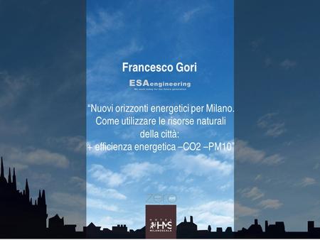 Francesco Gori “Nuovi orizzonti energetici per Milano.
