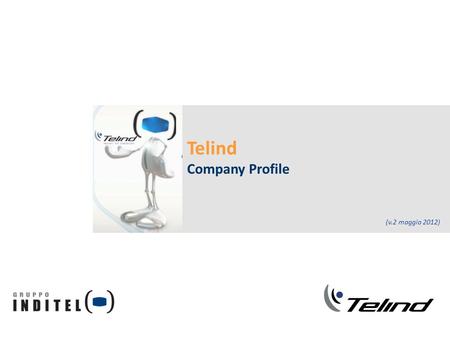 Telind Company Profile (v.2 maggio 2012).