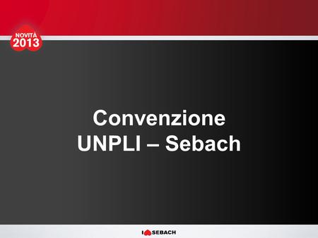 Convenzione UNPLI – Sebach. NUOVA CONVENZIONE 2013 VALIDA PER LOMBARDIA, PIEMONTE E VALLE DAOSTA.