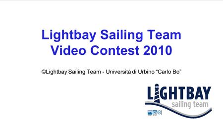 Lightbay Sailing Team Video Contest 2010