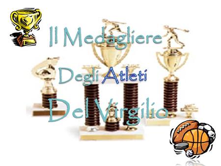 Il medagliere dell a.s. 2007/2008 ORO ARGENTO BRONZO Calcio a 5 2PCalcio a 5 1PCalcio a 5 1R Calcio a 5HCalcio a 5 5Q/5MCalcio a 5 5P Basket Cotief 5QG.S.S.