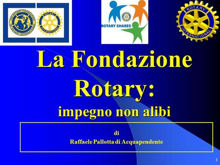 La Fondazione Rotary: impegno non alibi