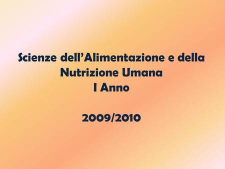 Scienze dell’Alimentazione e della Nutrizione Umana I Anno 2009/2010