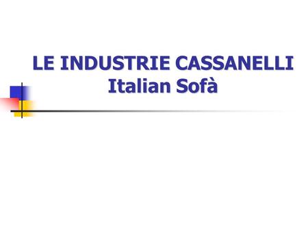 LE INDUSTRIE CASSANELLI Italian Sofà