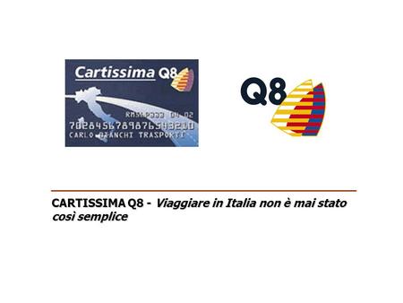 CARTISSIMA Q8 - Viaggiare in Italia non è mai stato così semplice