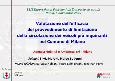 Valutazione dellefficacia del provvedimento di limitazione della circolazione dei veicoli più inquinanti nel Comune di Milano VIII Expert Panel Emissioni.