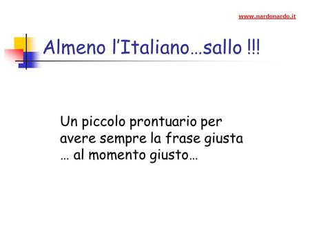 Almeno l’Italiano…sallo !!!