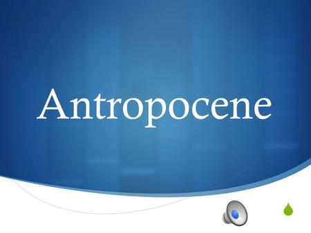 Antropocene.
