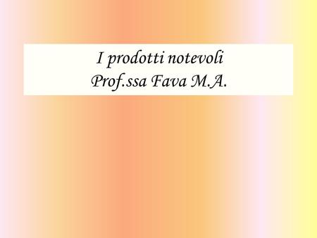 I prodotti notevoli Prof.ssa Fava M.A.