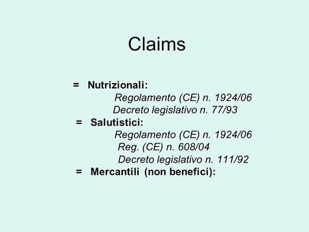 Claims = Nutrizionali: Regolamento (CE) n. 1924/06