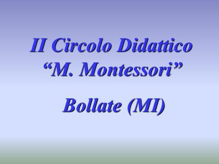 II Circolo Didattico “M. Montessori”