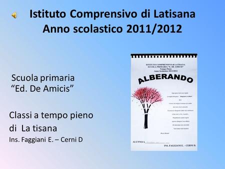 Istituto Comprensivo di Latisana Anno scolastico 2011/2012