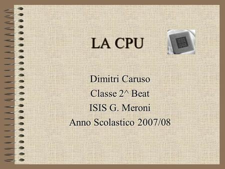 Dimitri Caruso Classe 2^ Beat ISIS G. Meroni Anno Scolastico 2007/08