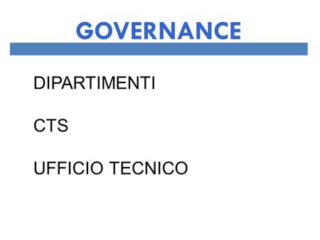 GOVERNANCE DIPARTIMENTI CTS UFFICIO TECNICO.
