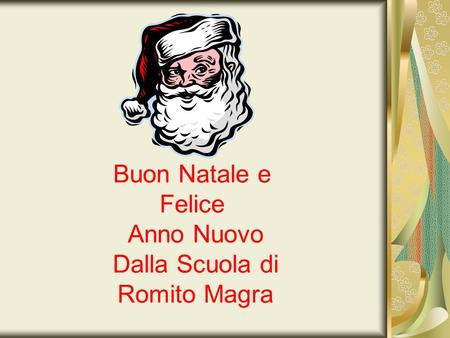 Buon Natale e Felice Anno Nuovo Dalla Scuola di Romito Magra.