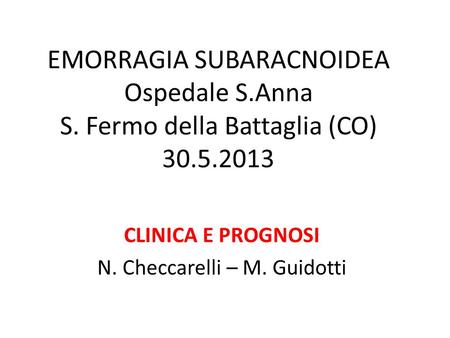 CLINICA E PROGNOSI N. Checcarelli – M. Guidotti
