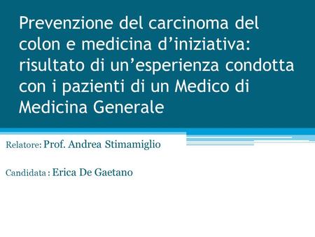 Relatore: Prof. Andrea Stimamiglio Candidata : Erica De Gaetano