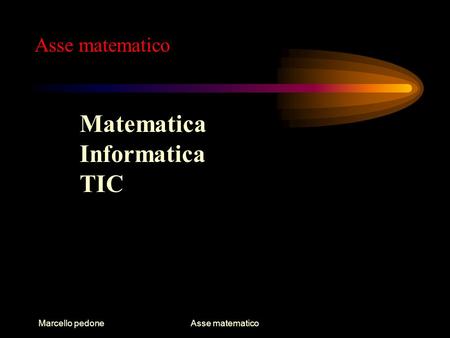 Marcello pedoneAsse matematico Matematica Informatica TIC.