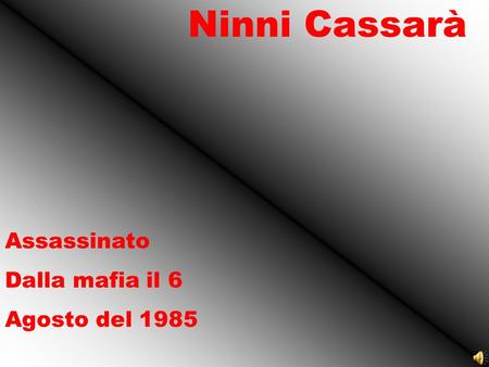 Ninni Cassarà Assassinato Dalla mafia il 6 Agosto del 1985.