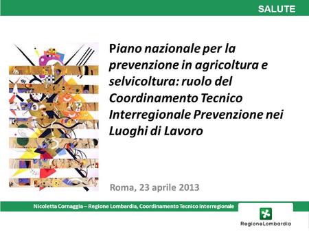 Piano nazionale per la prevenzione in agricoltura e selvicoltura: ruolo del Coordinamento Tecnico Interregionale Prevenzione nei Luoghi di Lavoro Roma,