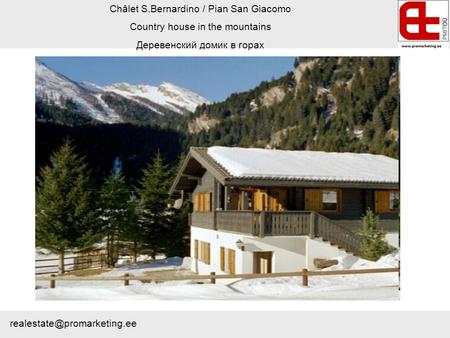 Châlet S.Bernardino / Pian San Giacomo Country house in the mountains Деревенский домик в горах