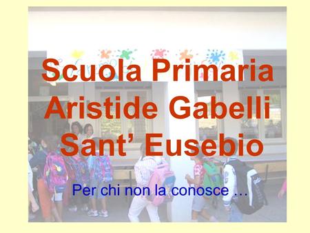 Scuola Primaria Aristide Gabelli Sant’ Eusebio