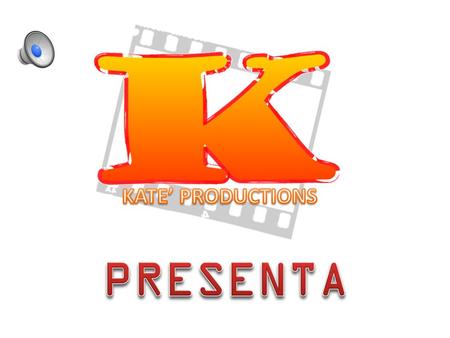 KATE’ PRODUCTIONS PRESENTA.