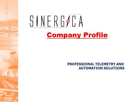 Company Profile PROFESSIONAL TELEMETRY AND AUTOMATION SOLUTIONS.