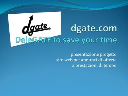 Presentazione progetto sito web per annunci di offerte a prestazioni di tempo.