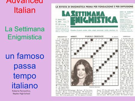 Advanced Italian La Settimana Enigmistica un famoso passa tempo italiano Roberta Pennasilico, Naples High School.