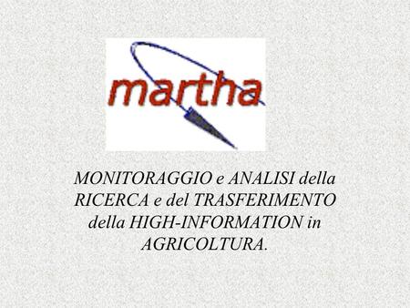 MONITORAGGIO e ANALISI della RICERCA e del TRASFERIMENTO della HIGH-INFORMATION in AGRICOLTURA.