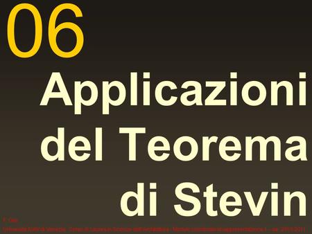 F. Gay, Università IUAV di Venezia, Corso di Laurea in Scienze dellArchitettura - Modulo coordinato di rappresentazione 1 – aa. 2010-2011 Applicazioni.