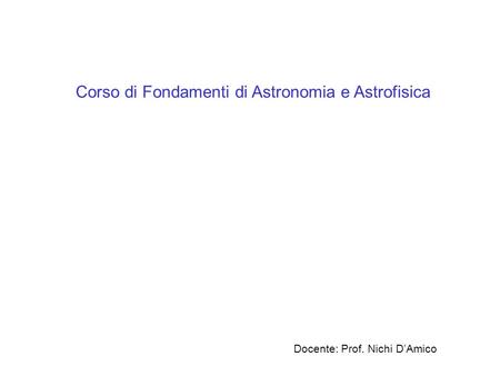 Corso di Fondamenti di Astronomia e Astrofisica