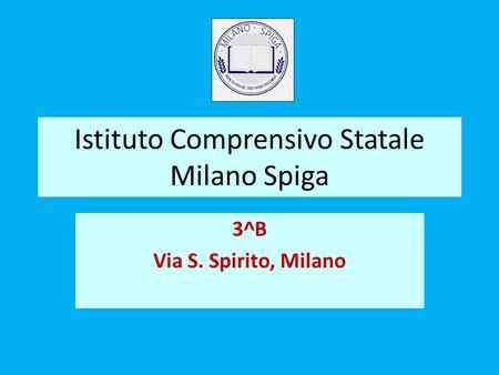 Istituto Comprensivo Statale Milano Spiga