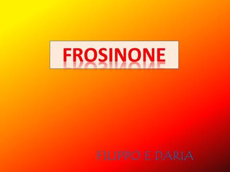 Frosinone FILIPPO E DARIA.
