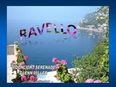 Ravello fu fondata nel V° secolo, e raggiunse il suo massimo splendore dopo il IV° secolo sotto la Repubblica marinara di Amalfi e il principato di.