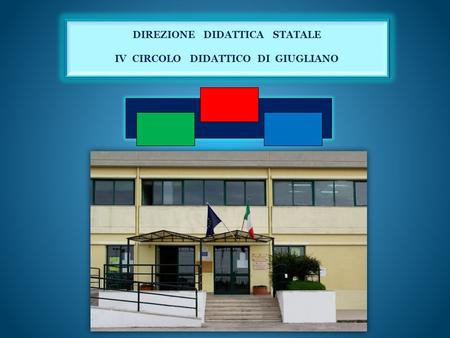 DIREZIONE DIDATTICA STATALE IV CIRCOLO DIDATTICO DI GIUGLIANO