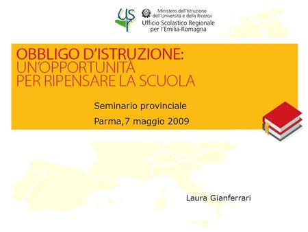 Laura Gianferrari Seminario provinciale Parma,7 maggio 2009.
