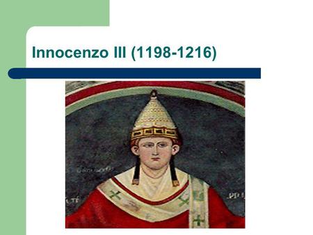 Innocenzo III (1198-1216).